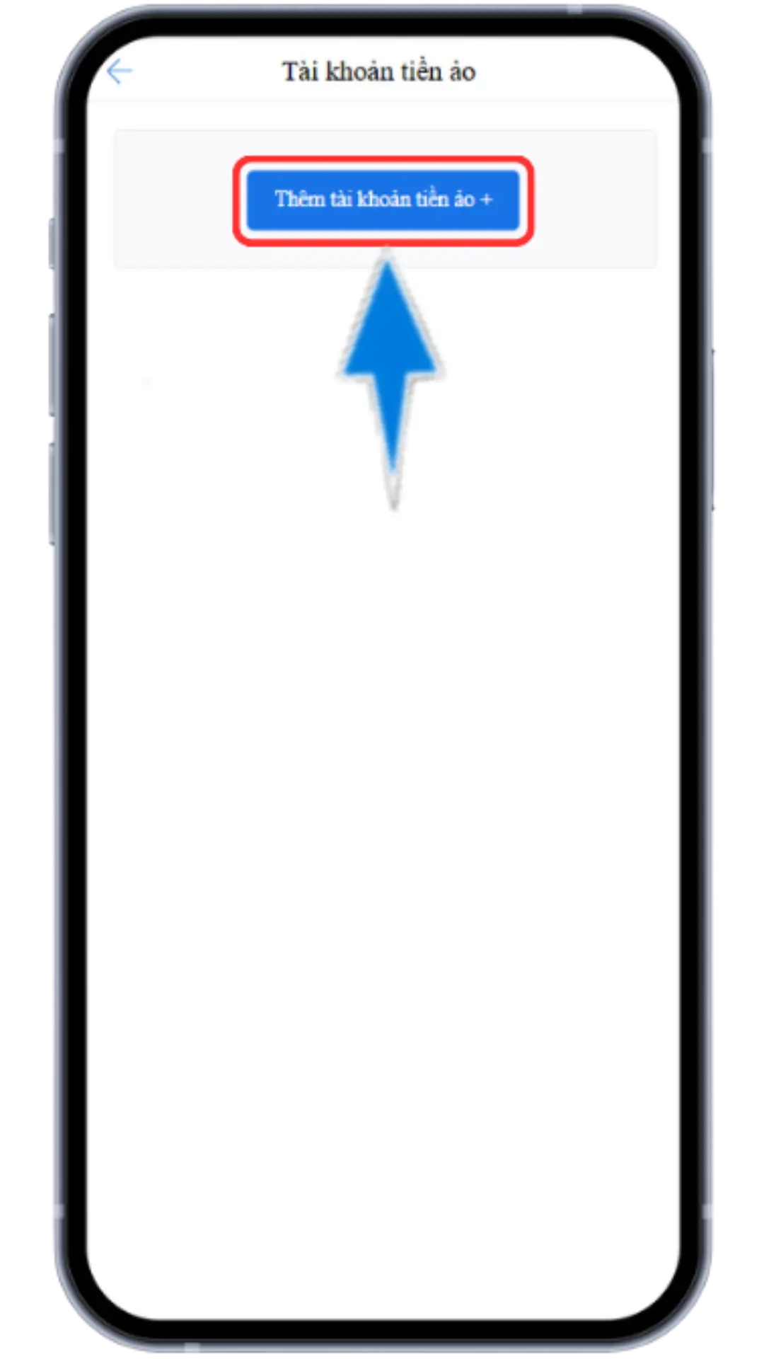 Bước 3:  Chọn THÊM TÀI KHOẢN TIỀN ẢO